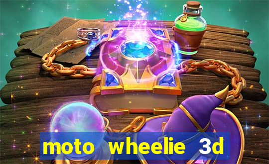 moto wheelie 3d dinheiro infinito